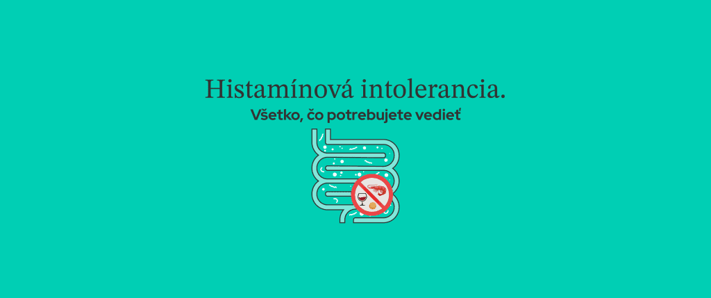 Histamínová intolerancia - všetko, čo potrebujete vedieť