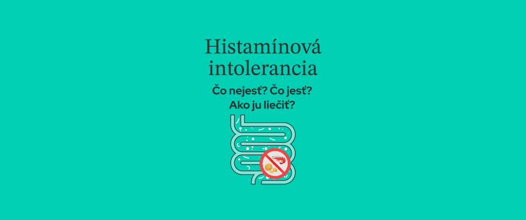 Histamínová intolerancia: Čo jesť? Čo nejesť? Ako ju liečiť?