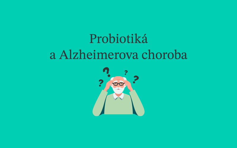Dokážu probiotiká pomôcť pacientom s Alzheimerom?