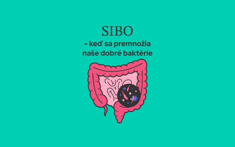 SIBO - keď sa premnožia naše dobré baktérie